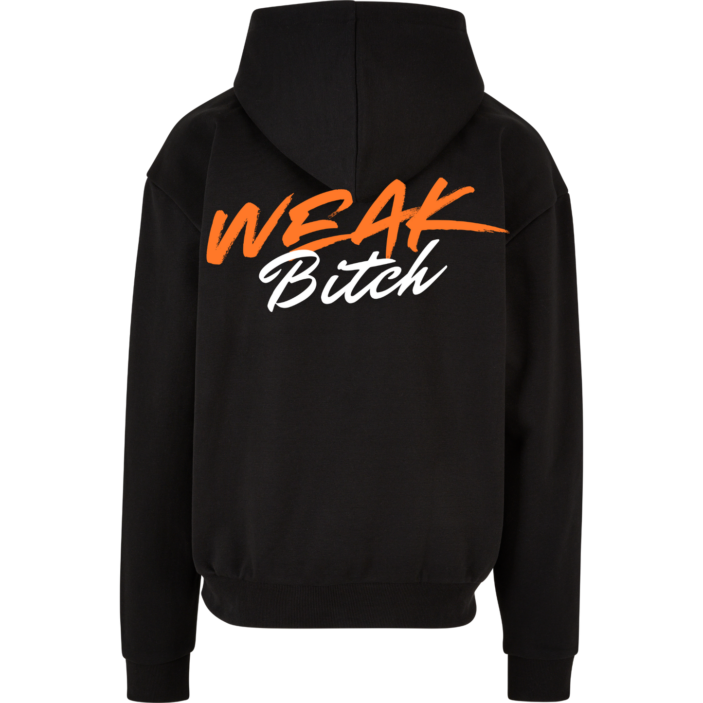 WEAK B*TICH - Hoodie