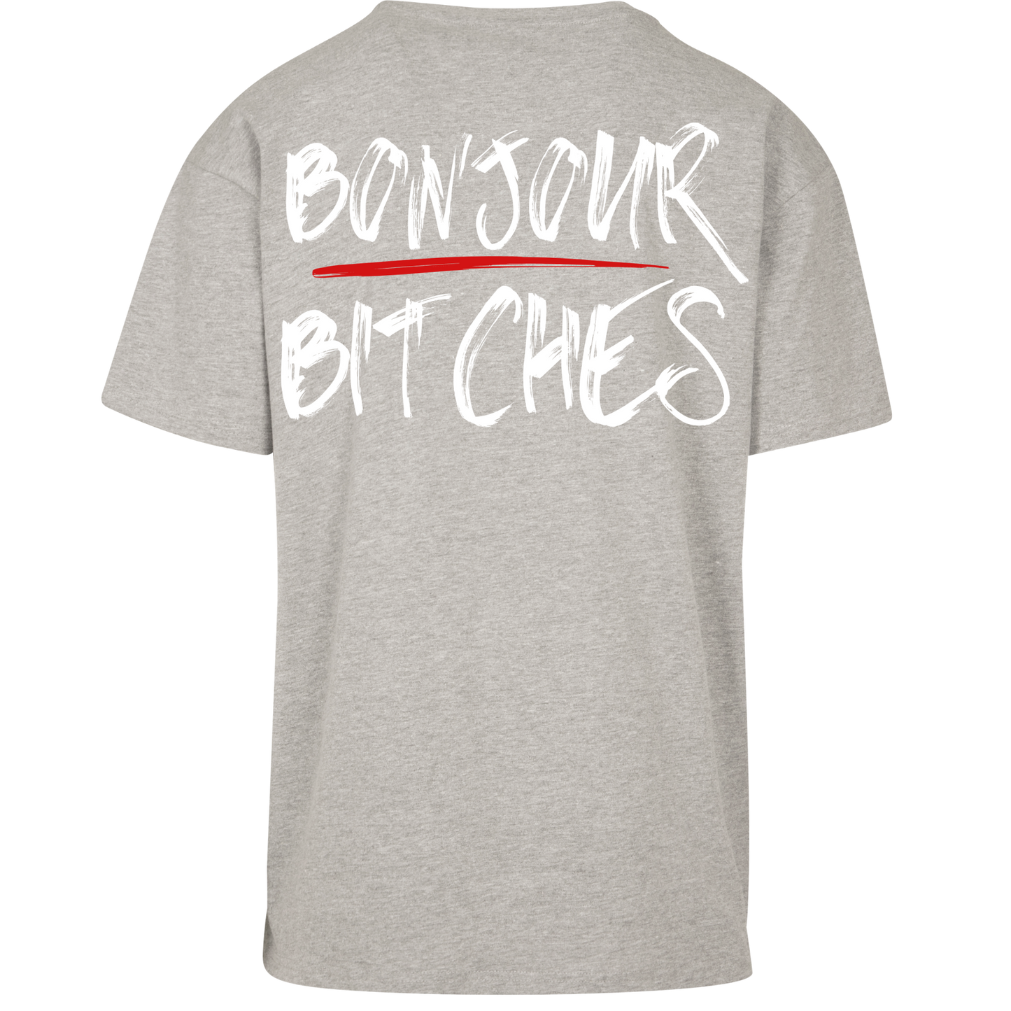 Bonjour B*tches - T-Shirt Backprint