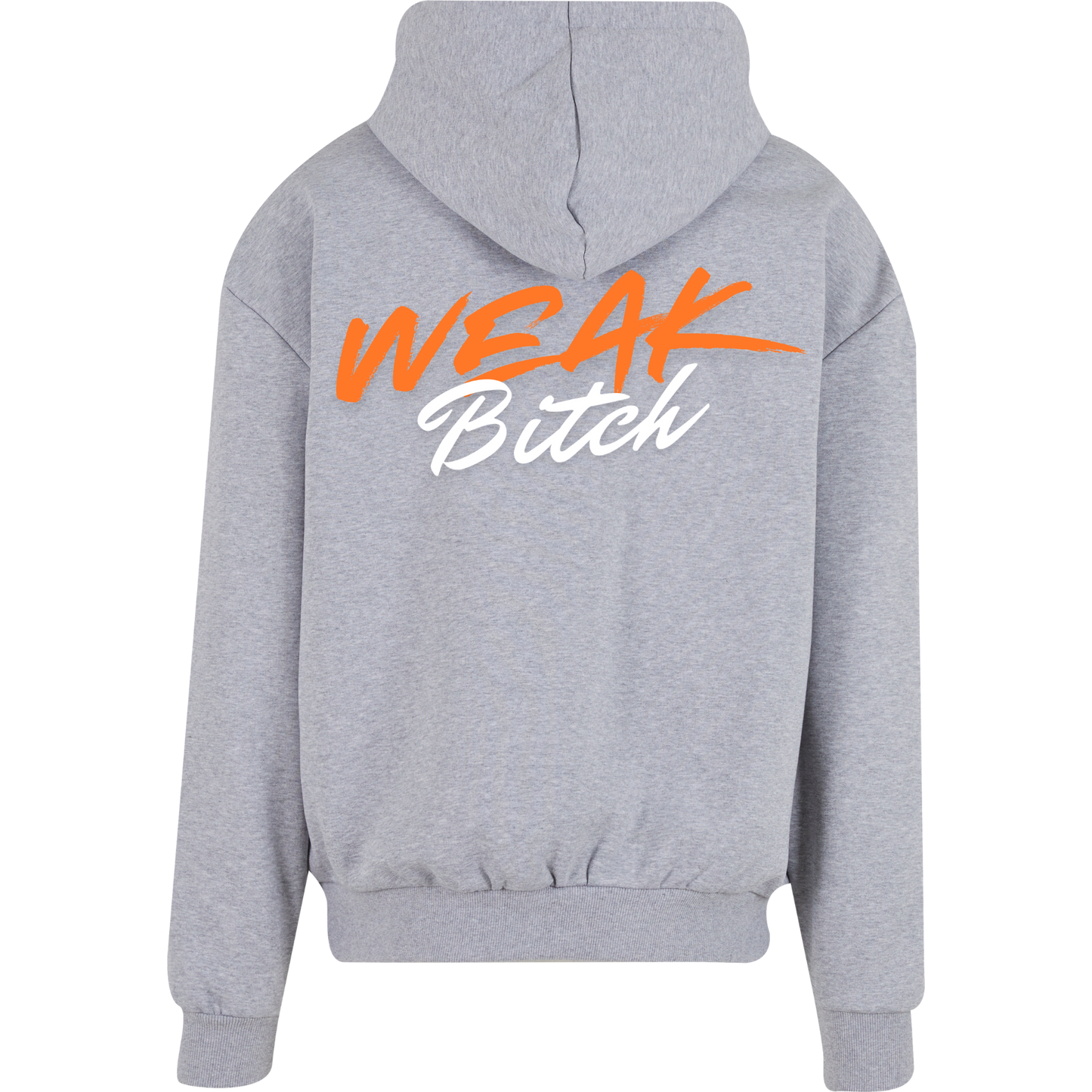 WEAK B*TICH - Hoodie