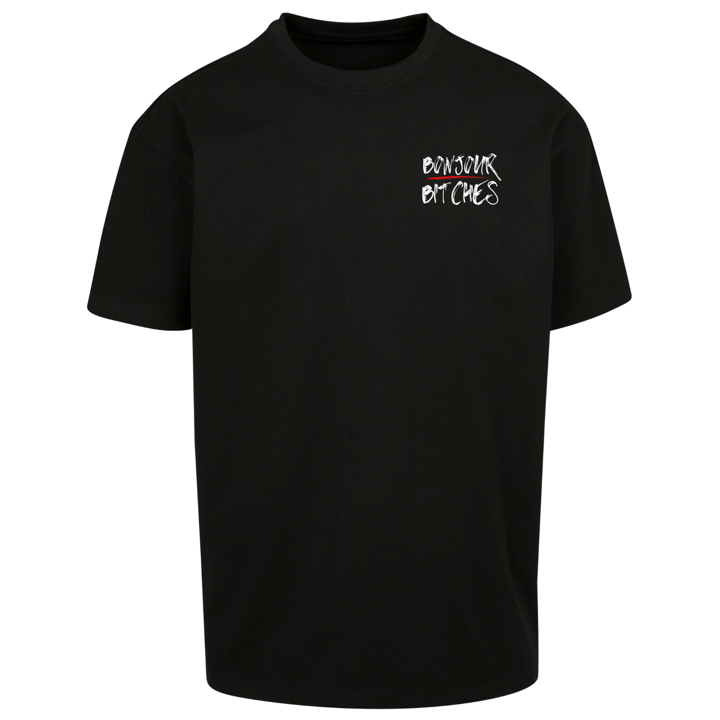 Bonjour B*tches - T-Shirt Backprint