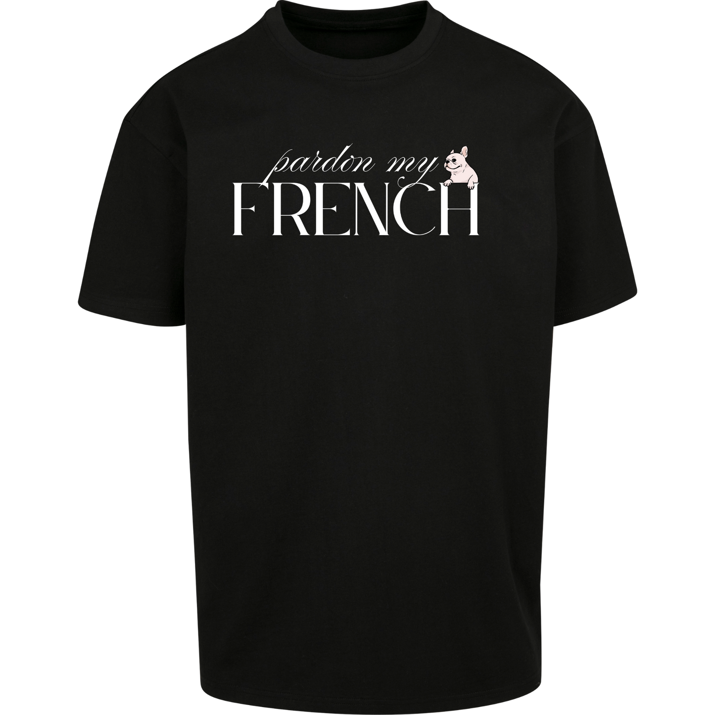Pardon my Frence - T-Shirt