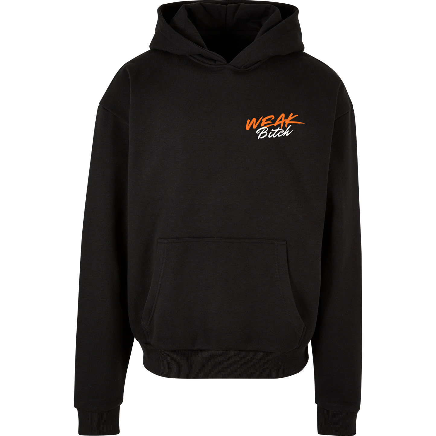 WEAK B*TICH - Hoodie