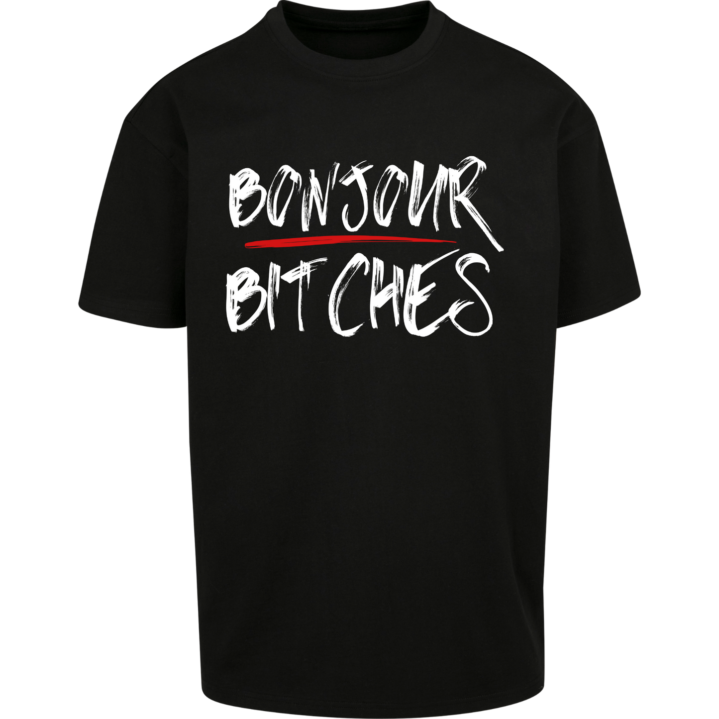 Bonjour B*tches - T-Shirt
