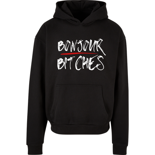 Bonjour B*tches - Hoodie