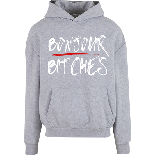Bonjour B*tches - Hoodie