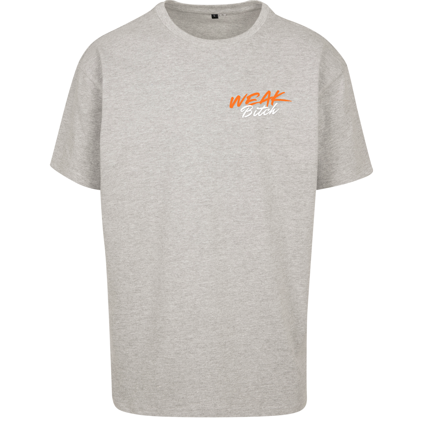 WEAK B*TCH - T-Shirt