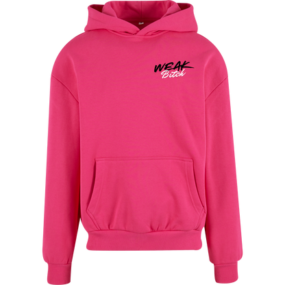 WEAK B*TICH - Hoodie
