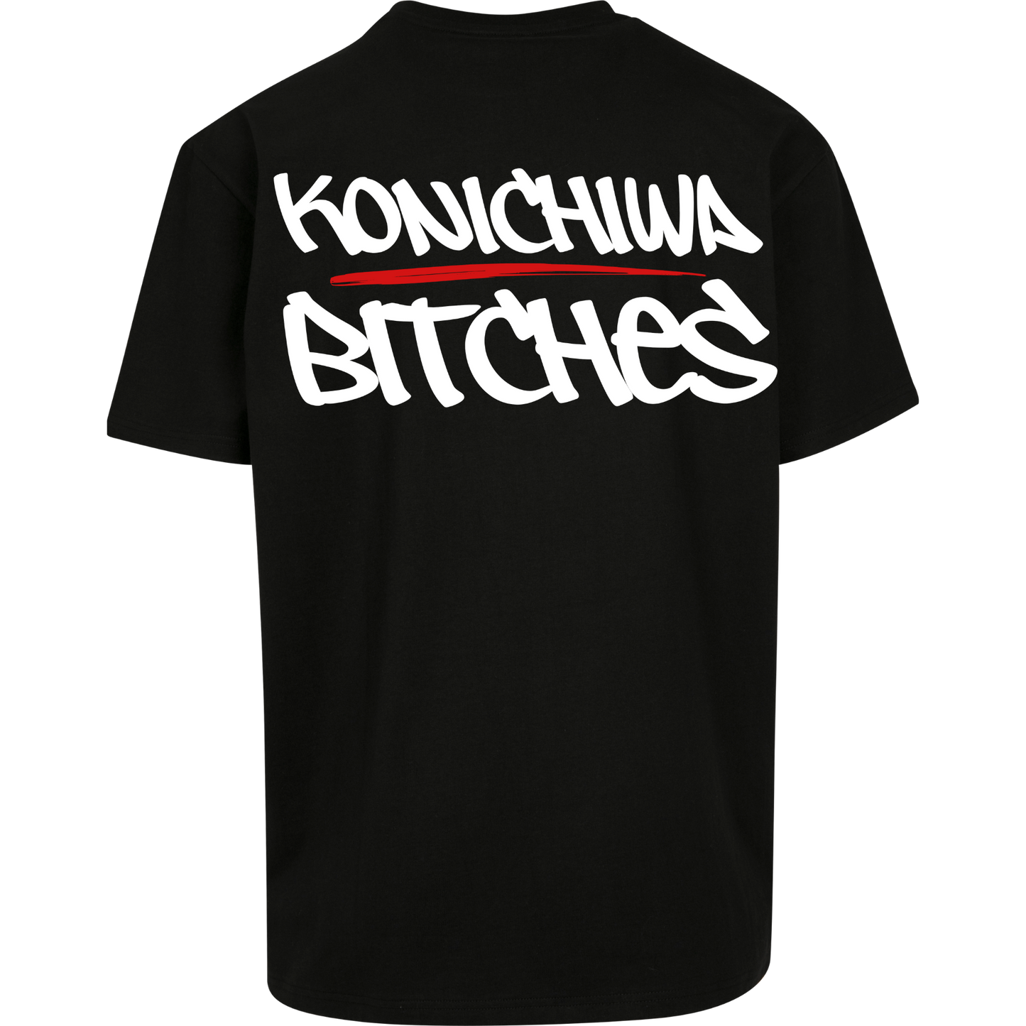 Konichiwa B*tches - T-Shirt Backprint