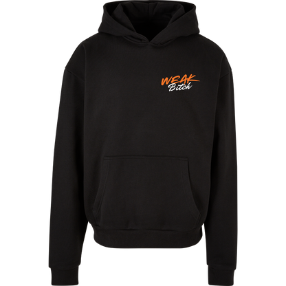 WEAK B*TICH - Hoodie